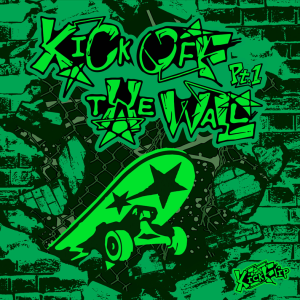 KICK OFF THE WALL Pt. 1