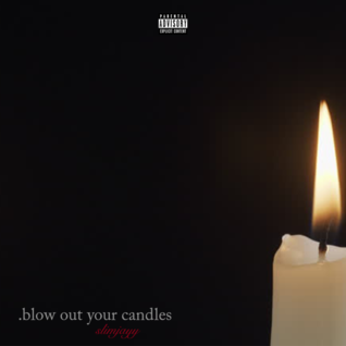 Blow Out Your Candles