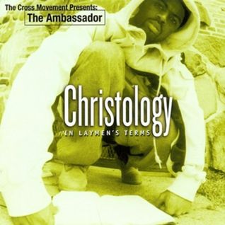Christology: In Laymen's Terms