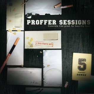 Concrete Cee prod. by Swarthy Soul - Proffer Sessions EP