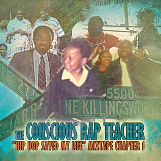 Conscious Rap Teacher Mixtape Hip Hop Saved My Life