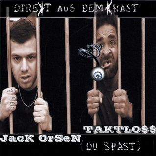 Direkt aus dem Knast (du Spast)