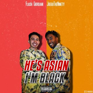 HE'S ASIAN, I'M BLACK
