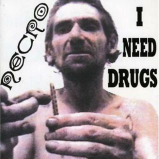 I Need Drugs