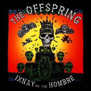 Ixnay on the Hombre