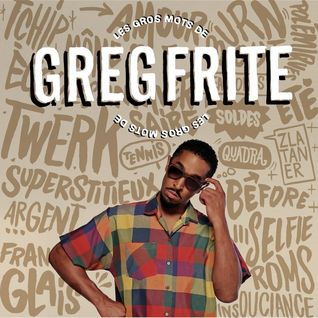 Les Gros Mots de Greg Frite