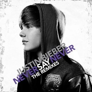 Never Say Never - The Remixes