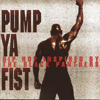 Pump Ya Fist (Hip Hop Inspired By The Black Panthers)