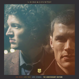 RUN WILD. LIVE FREE. LOVE STRONG. (The Anniversary Edition)