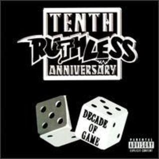 Ruthless Records 10th Anniversary: Decade of Game