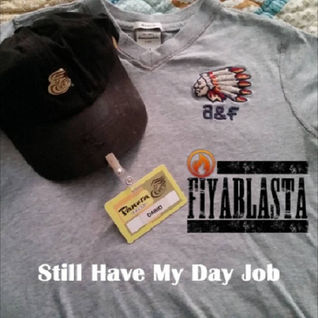 Still Have My Day Job