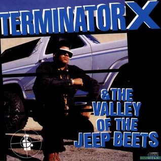 Terminator X & The Valley of the Jeep Beets