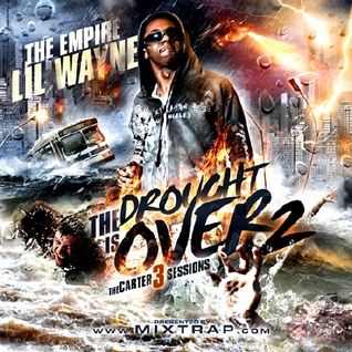 The Drought Is Over 2 (The Carter 3 Sessions)