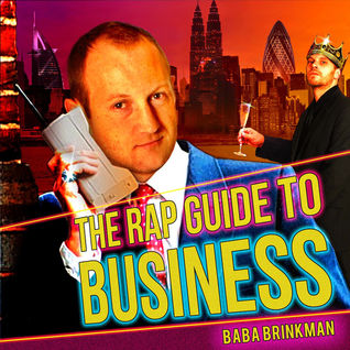 The Rap Guide To Business