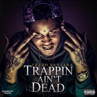 Trappin Ain't Dead