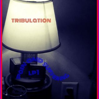 Tribulation Pain and Suffering LP1