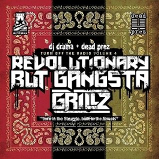 Turn Off the Radio Vol. 4: Revolutionary but Gangsta Grillz