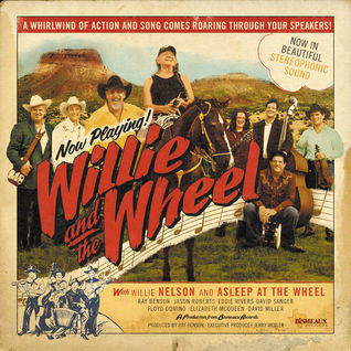 Willie And The Wheel featuring ASLEEP AT THE WHEEL
