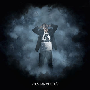 Zeus, Jak mogłeś?