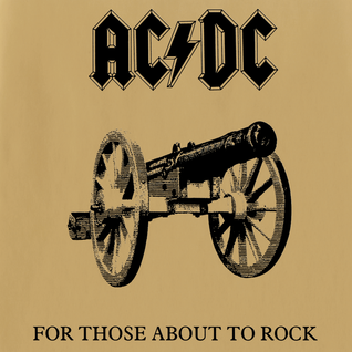 For Those About to Rock