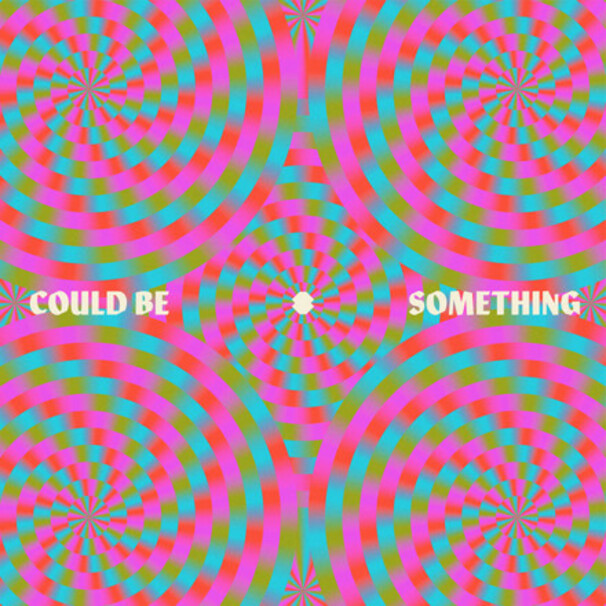 Could Be Something
