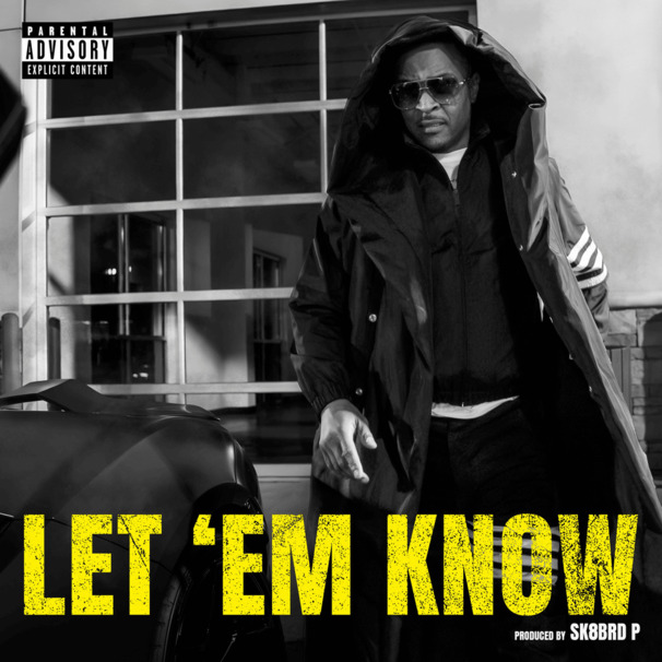 LET ’EM KNOW