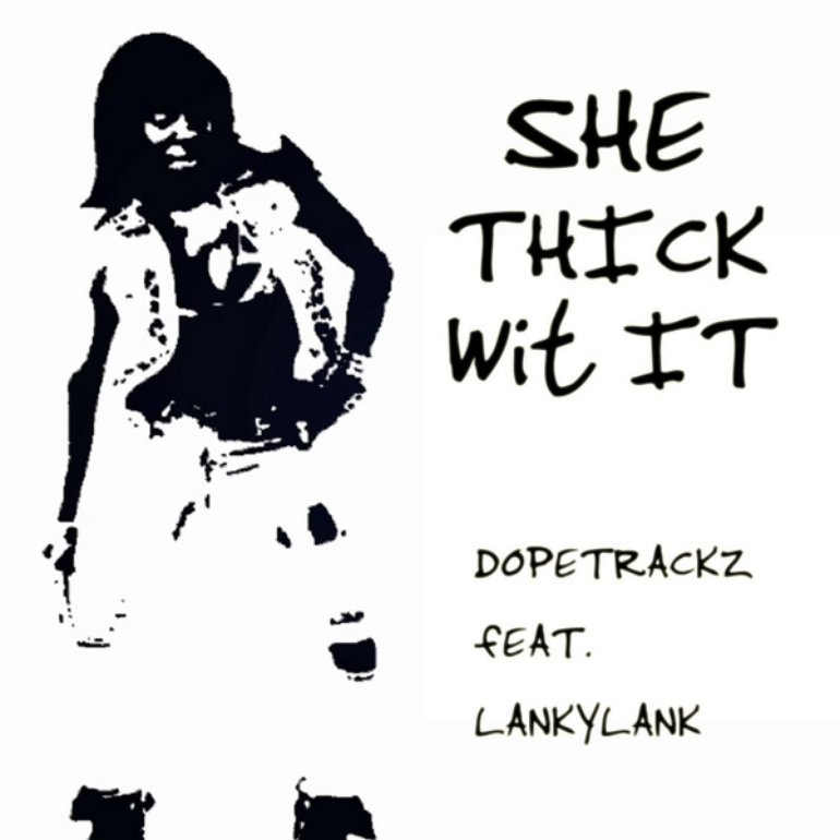 She Thick Wit It