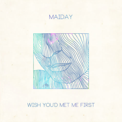 Wish You’d Met Me First