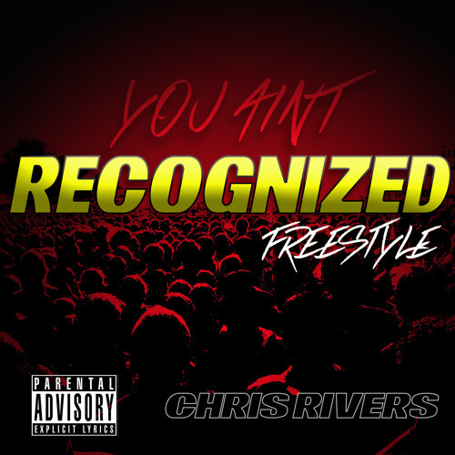 You Ain’t Recognized